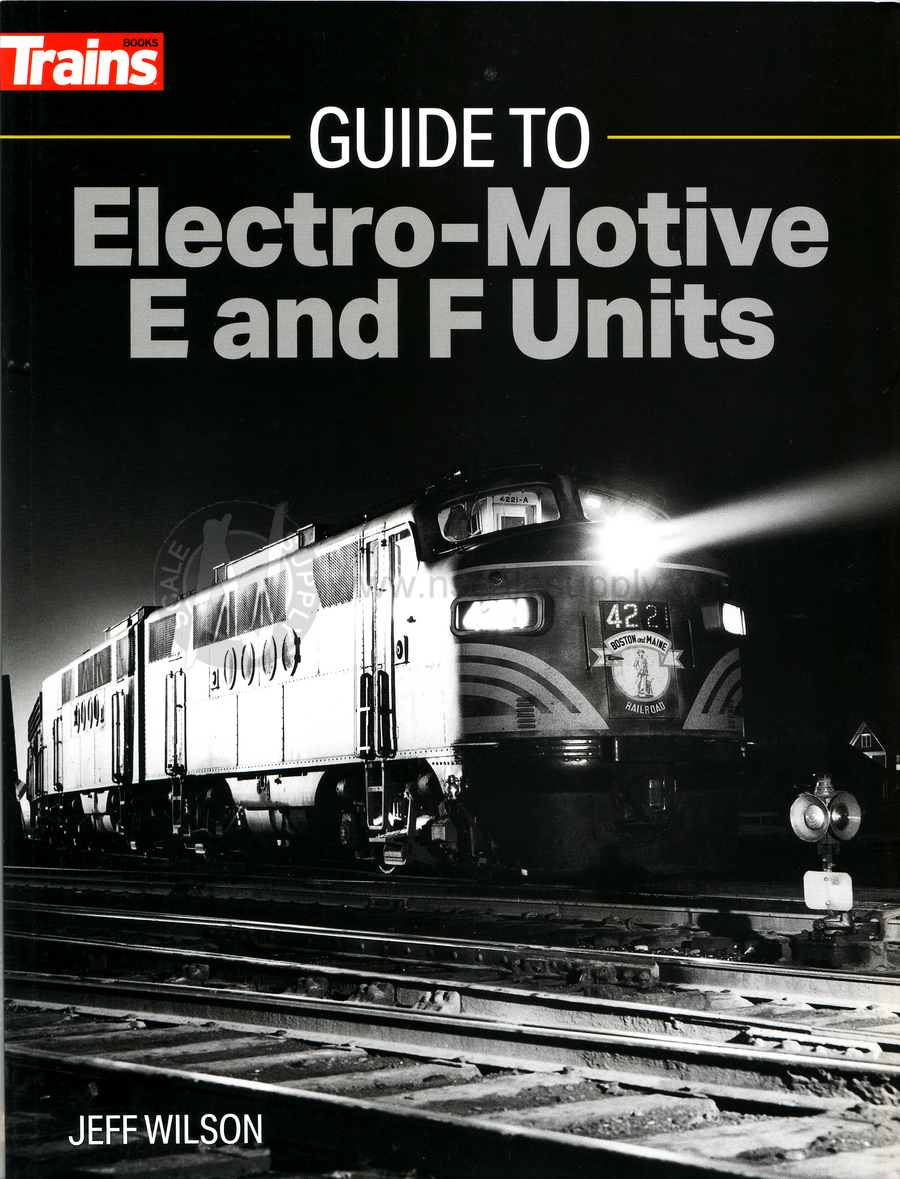 Cover of Guide to Electro-Motive E and F Units by Jeff Wilson