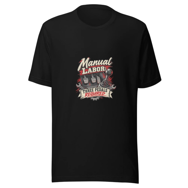 Manual Labor Three Pedals Required automotive T-shirt product mockup