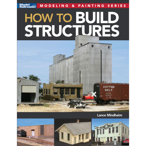 How to Build Structures by Lance Mindheim - Kalmbach 12845 - product image