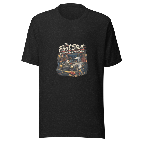First Start Deserves an Audience Project Car Unisex T-Shirt product mockup