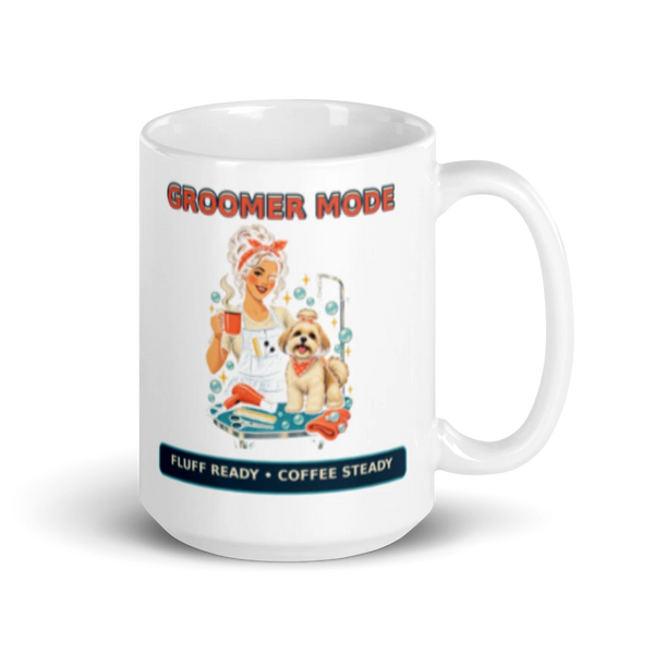 Groomer Mode Fluff Ready Coffee Steady Mug – 15 oz product mockup