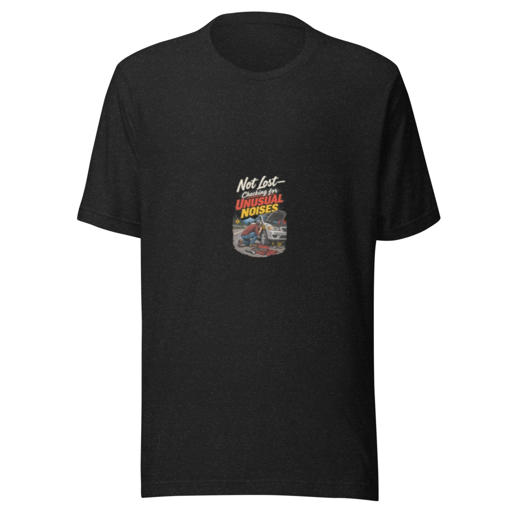 Not Broken Checking Unusual Noises Mechanic Unisex T-Shirt product mockup