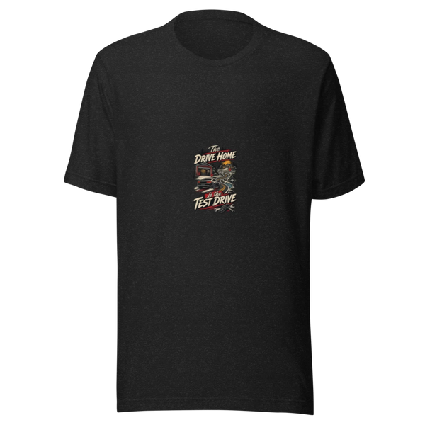 Drive Home Is the Test Drive Project Car Unisex T-Shirt product mockup