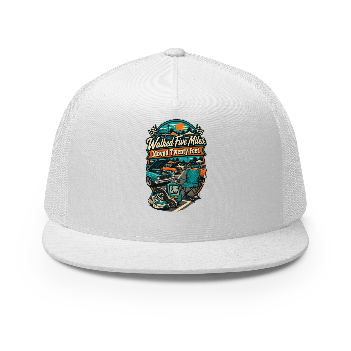 Walked Five Miles Moved Twenty Feet Trucker Hat product mockup