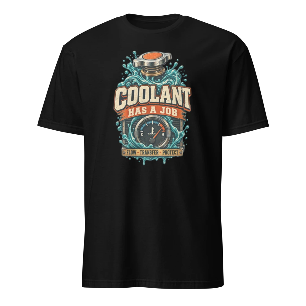 Coolant Has a Job unisex T-shirt product mockup