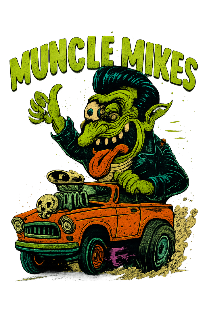 Muncle Mikes Hot Rod and Rat Rod Shirt Mayhem! Monster Rods! (010)