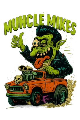 Muncle Mikes Hot Rod and Rat Rod Shirt Mayhem! Monster Rods! (010)