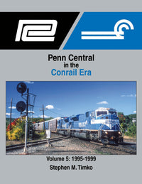 Morning Sun Books Hardcover Book 1726 Penn Central in the Conrail Era Volume 5: 1995-1999 — exact product view