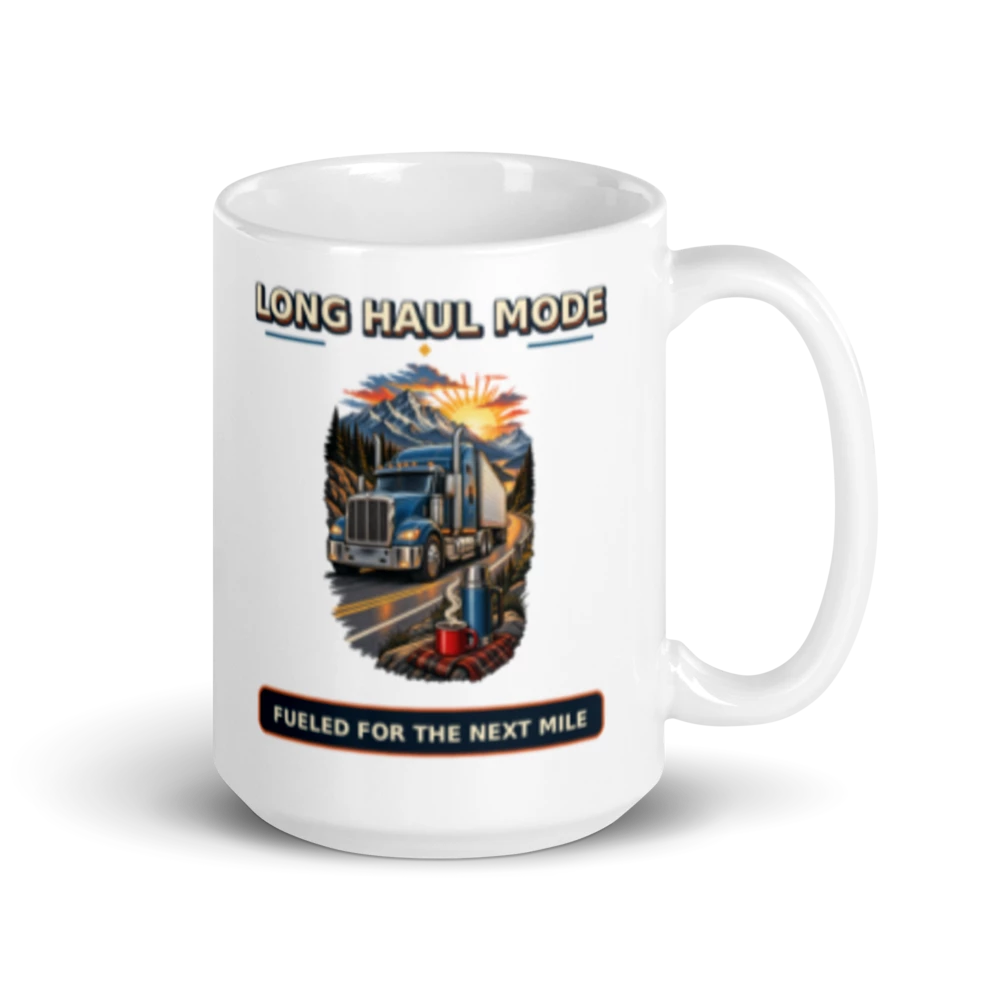 Long Haul Mode Fueled For The Next Mile Mug product mockup