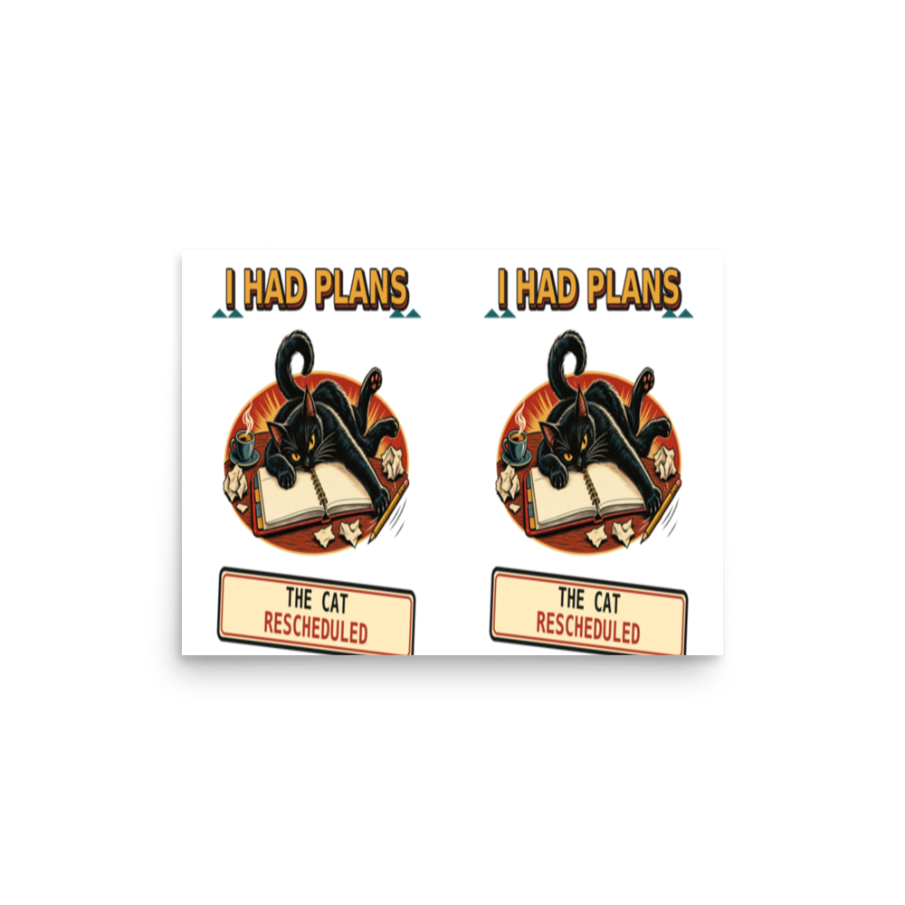 I Had Plans, the Cat Rescheduled Matte Poster product mockup