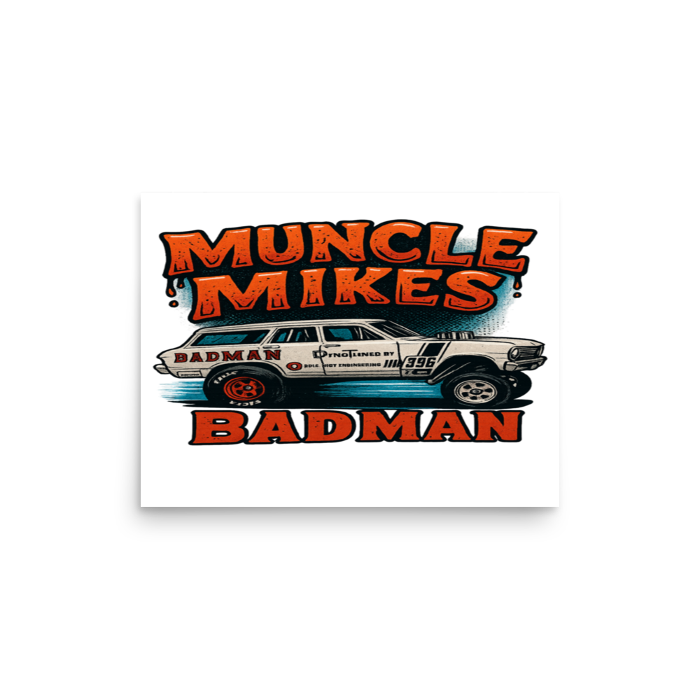 Muncle Mikes Hot Rod and Rat Rod Shirt Mayhem! BADMAN Wagon Matte Poster product mockup
