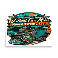 Walked Five Miles Moved Twenty Feet Matte Poster product mockup 4