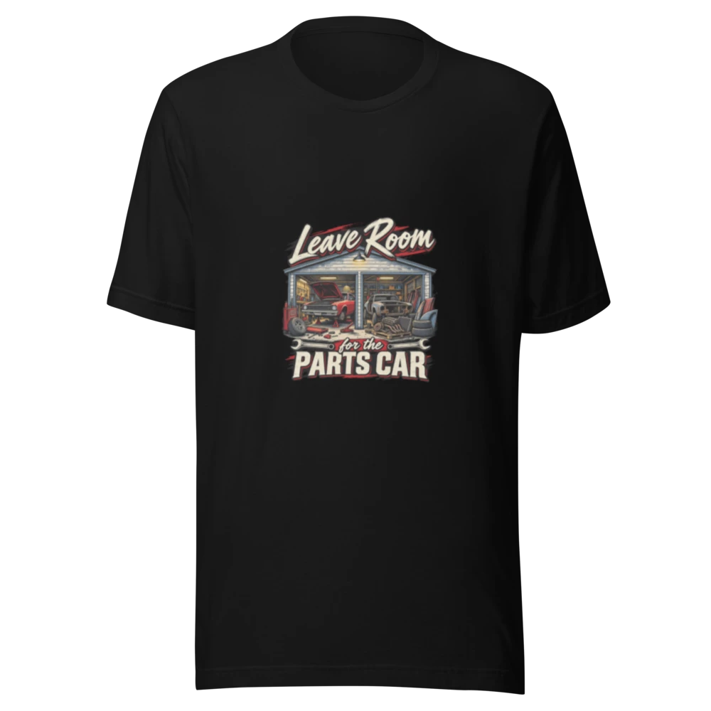 Leave Room for the Parts Car unisex T-shirt product mockup