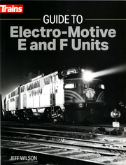 Cover of Guide to Electro-Motive E and F Units by Jeff Wilson