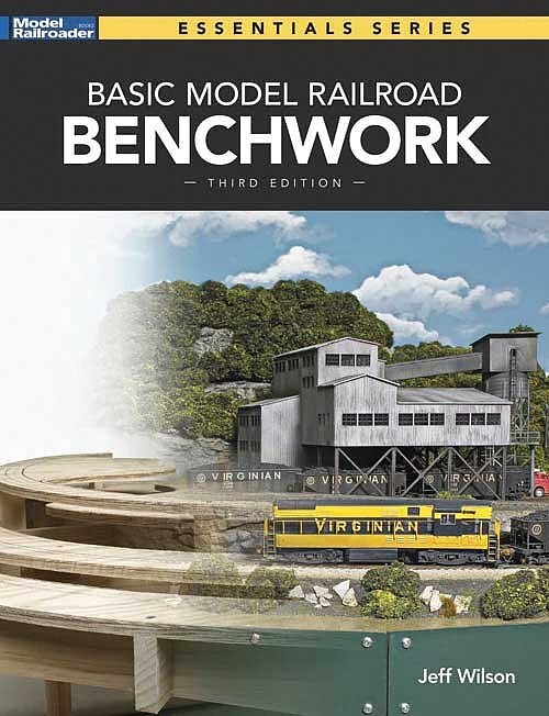 Cover of Basic Model Railroad Benchwork Third Edition by Jeff Wilson