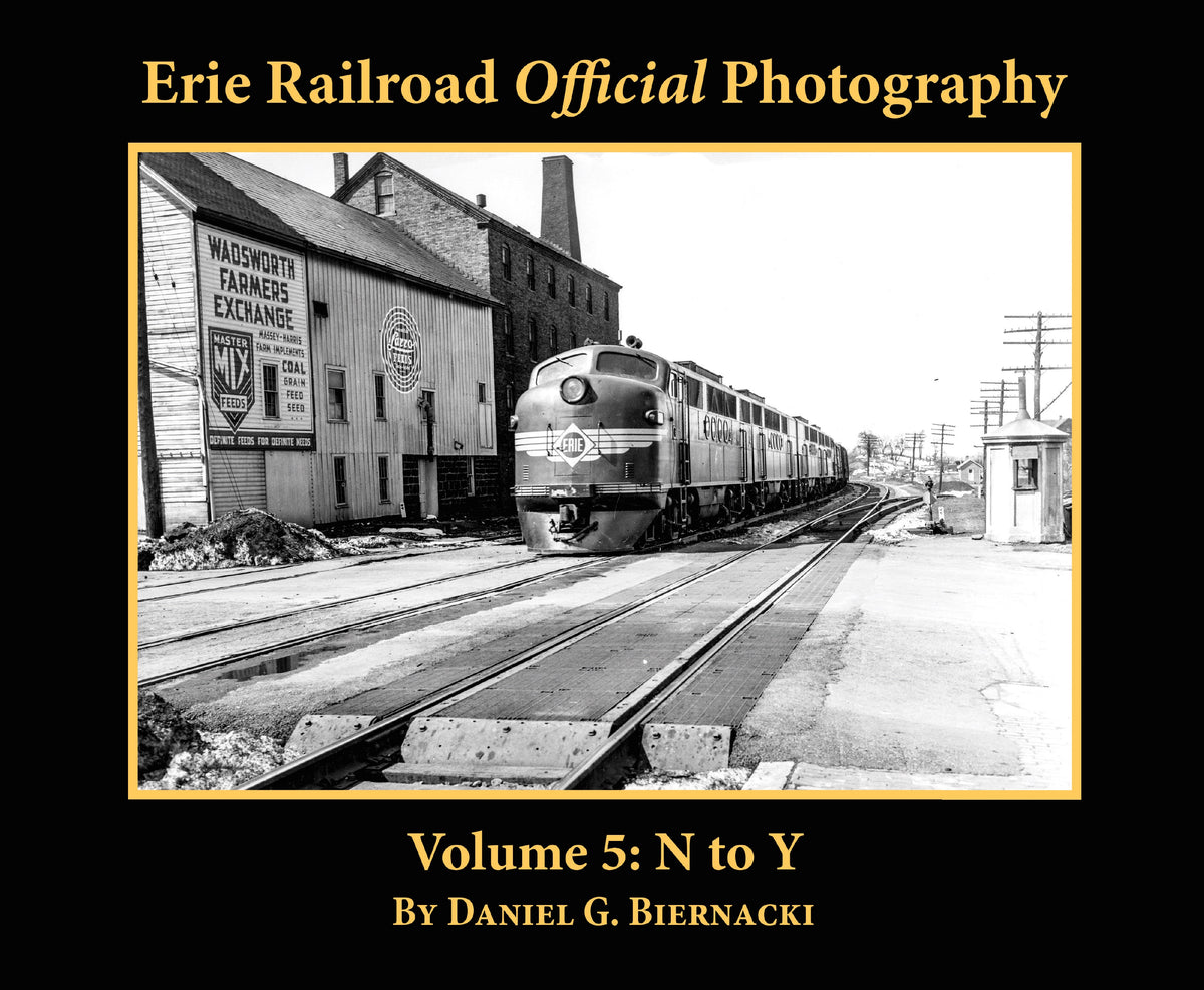 Cover of Erie Railroad Official Photography Volume 5 N to Y by Daniel G. Biernacki, Morning Sun Books