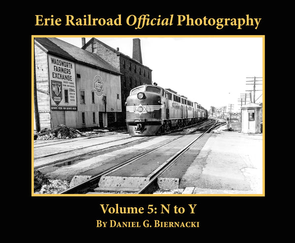 Cover of Erie Railroad Official Photography Volume 5 N to Y by Daniel G. Biernacki, Morning Sun Books