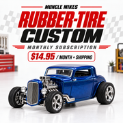 Muncle Mikes Rubber-Tire Custom monthly hand-built die-cast subscription, $14.95 per month plus shipping