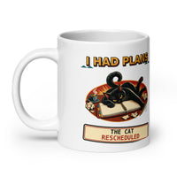 I Had Plans, the Cat Rescheduled mug, 20 oz handle on left